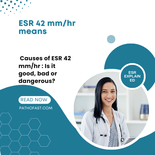ESR 42 means : Is ESR 42 dangerous - causes, symptoms