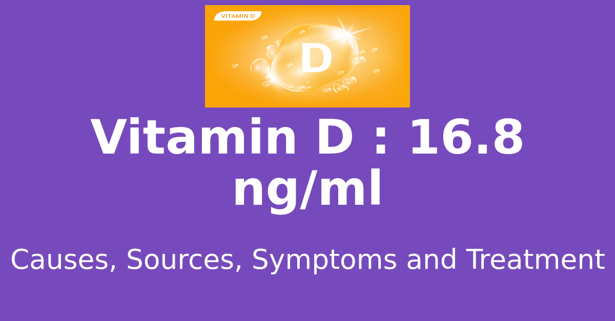 vitamin-d-16-8-ng-ml-means-causes-sources-risks-treatment